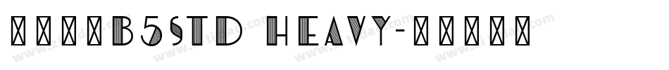 文鼎毛楷B5Std Heavy字体转换
